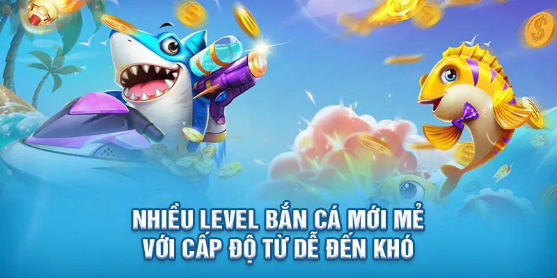 Nhiều cấp độ chơi trong Bắn Cá Tây Du Ký Hitclub
